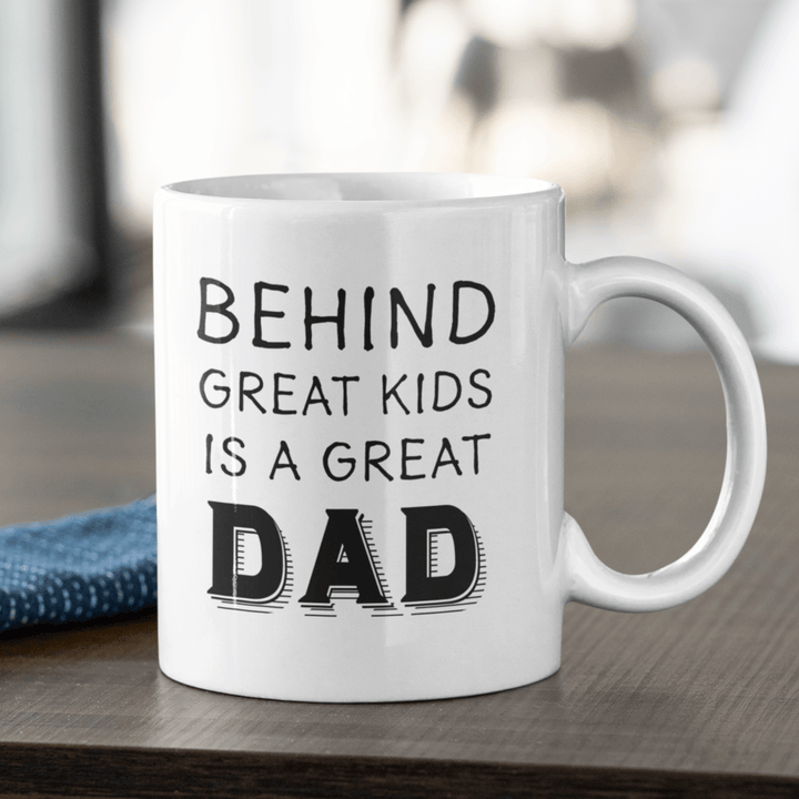 Behind Great Kids Is A Great Dad Mug