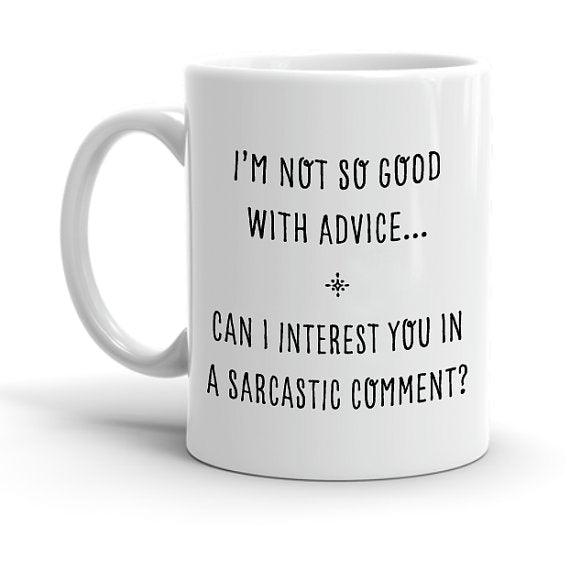 I'm Not So Good With Advice... Mug