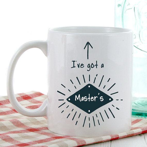 I've Got a Masters Mug